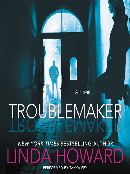 Title details for Troublemaker by Linda Howard - Wait list